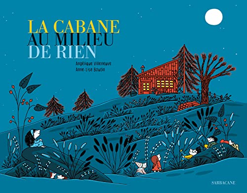 LA CABANE AU MILIEU DE RIEN